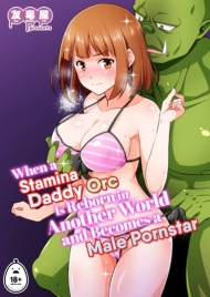 doc-truyen-when-a-stamina-daddy-orc-is-reborn-in-another-world-and-becomes-a-male-pornstar.jpg